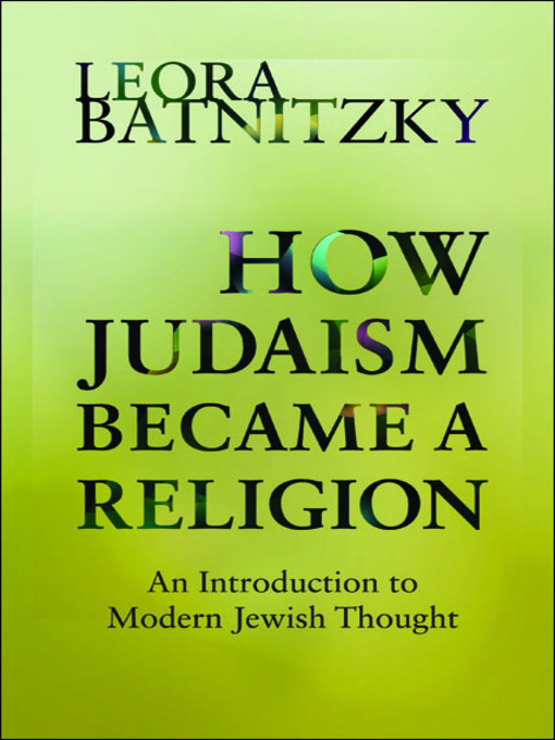 Title details for How Judaism Became a Religion by Leora Batnitzky - Available